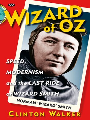 cover image of Wizard of Oz: Speed, modernism and the last ride of Wizard Smith